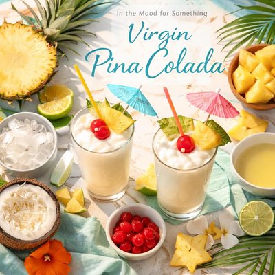 Image of In the Mood for Something Tropical Virgin Pina Colada