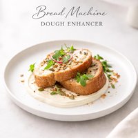 Bread Machine Dough Enhancer